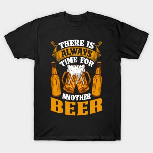 Always Time For Another Beer T-Shirt